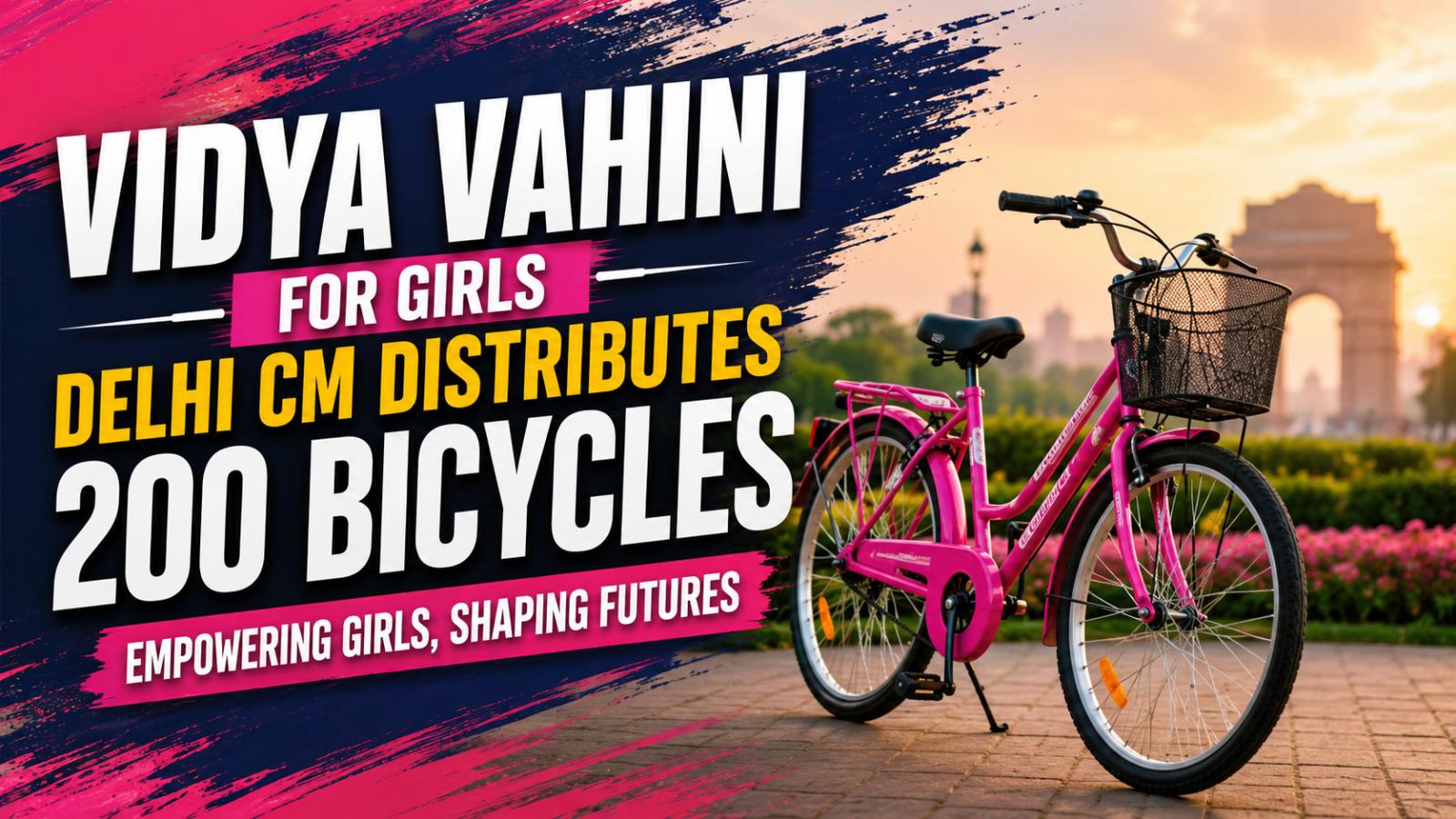 Vidya Vahini for Girls: Delhi CM Distributes 200 Bicycles