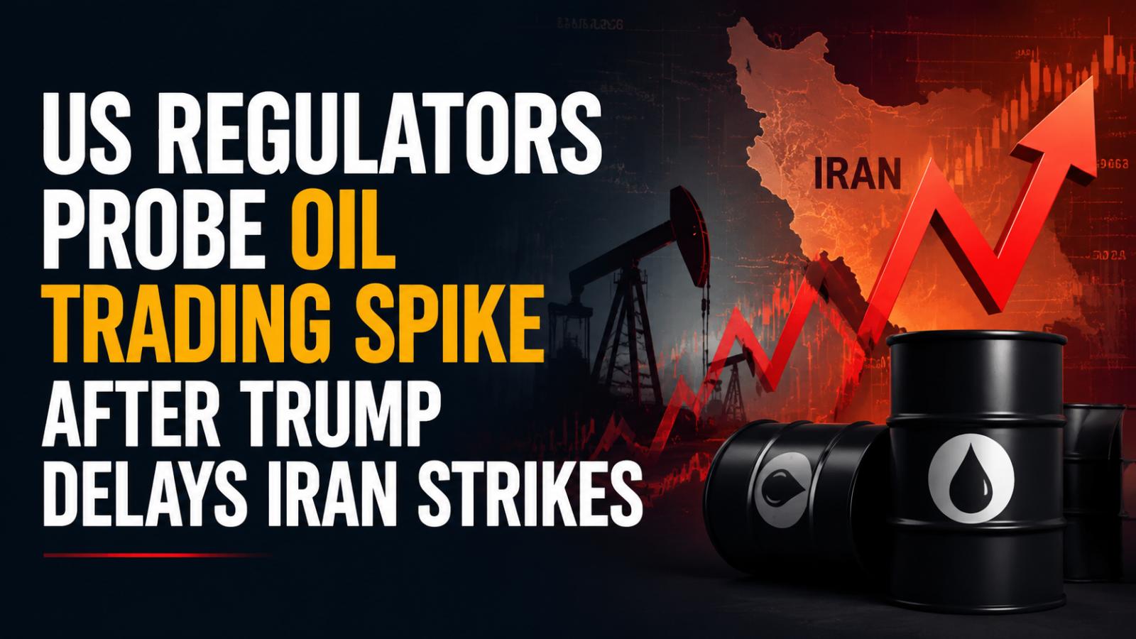 Trump Iran Strike Delay Triggers Massive Oil Futures Trading Surge
