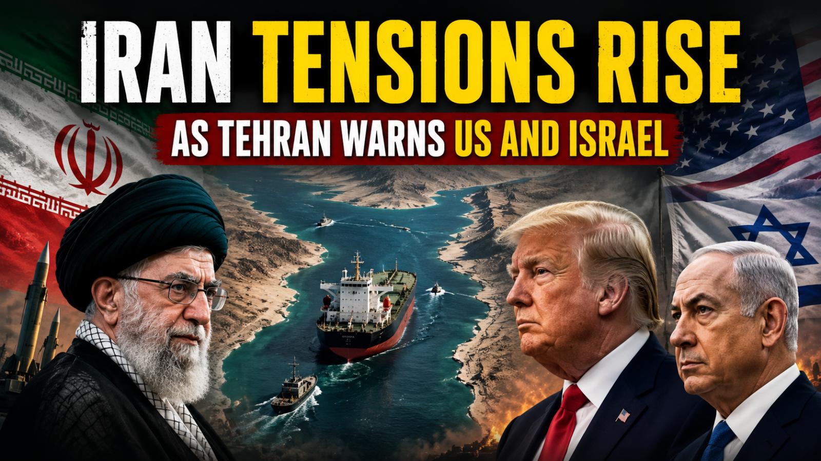 Iran Tensions Rise as Tehran Warns US and Israel