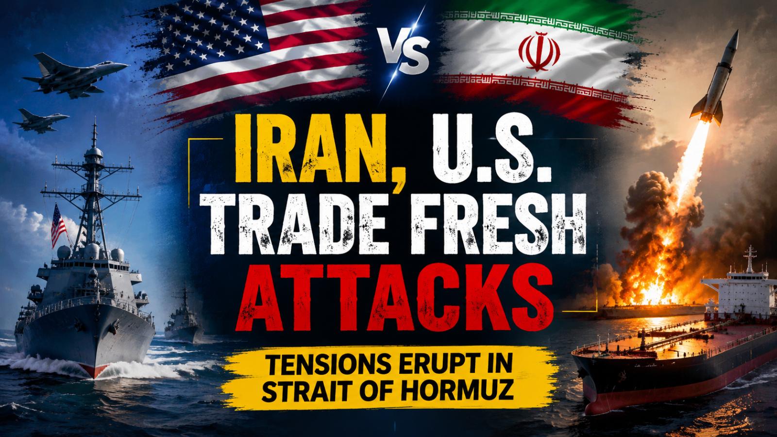 Iran and US Accuse Each Other of Violating Ceasefire in Strait of Hormuz