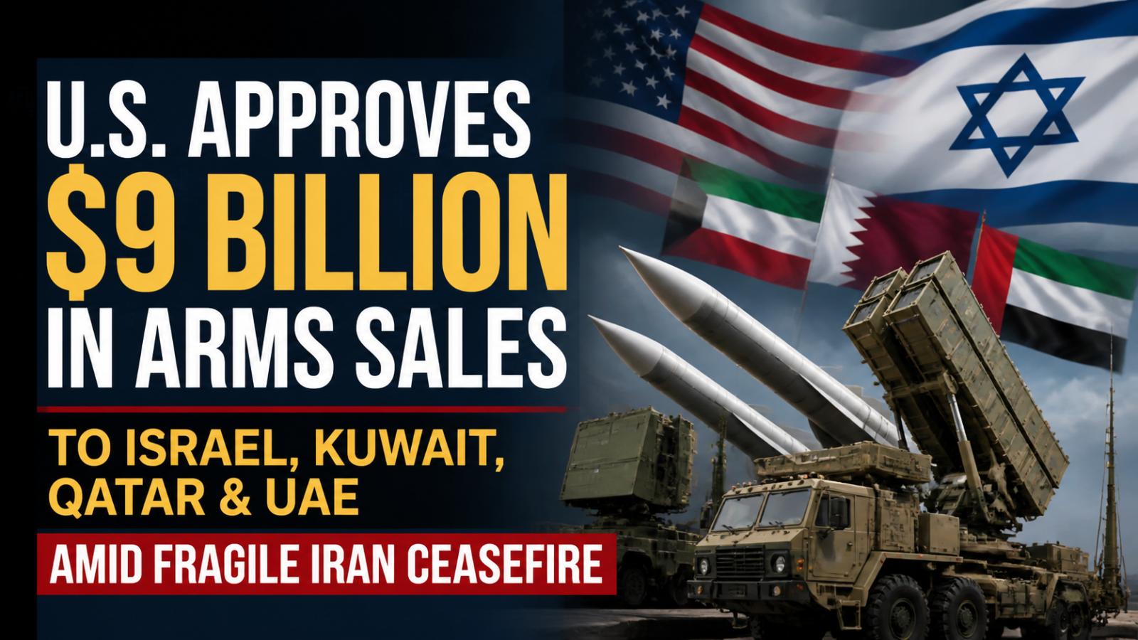 US fast-tracks $9 billion arms deals to Middle East allies
