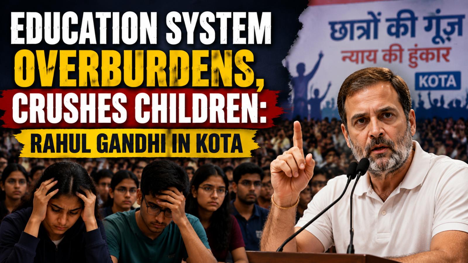 Rahul Gandhi Says Education System Crushes Students In Kota Rally