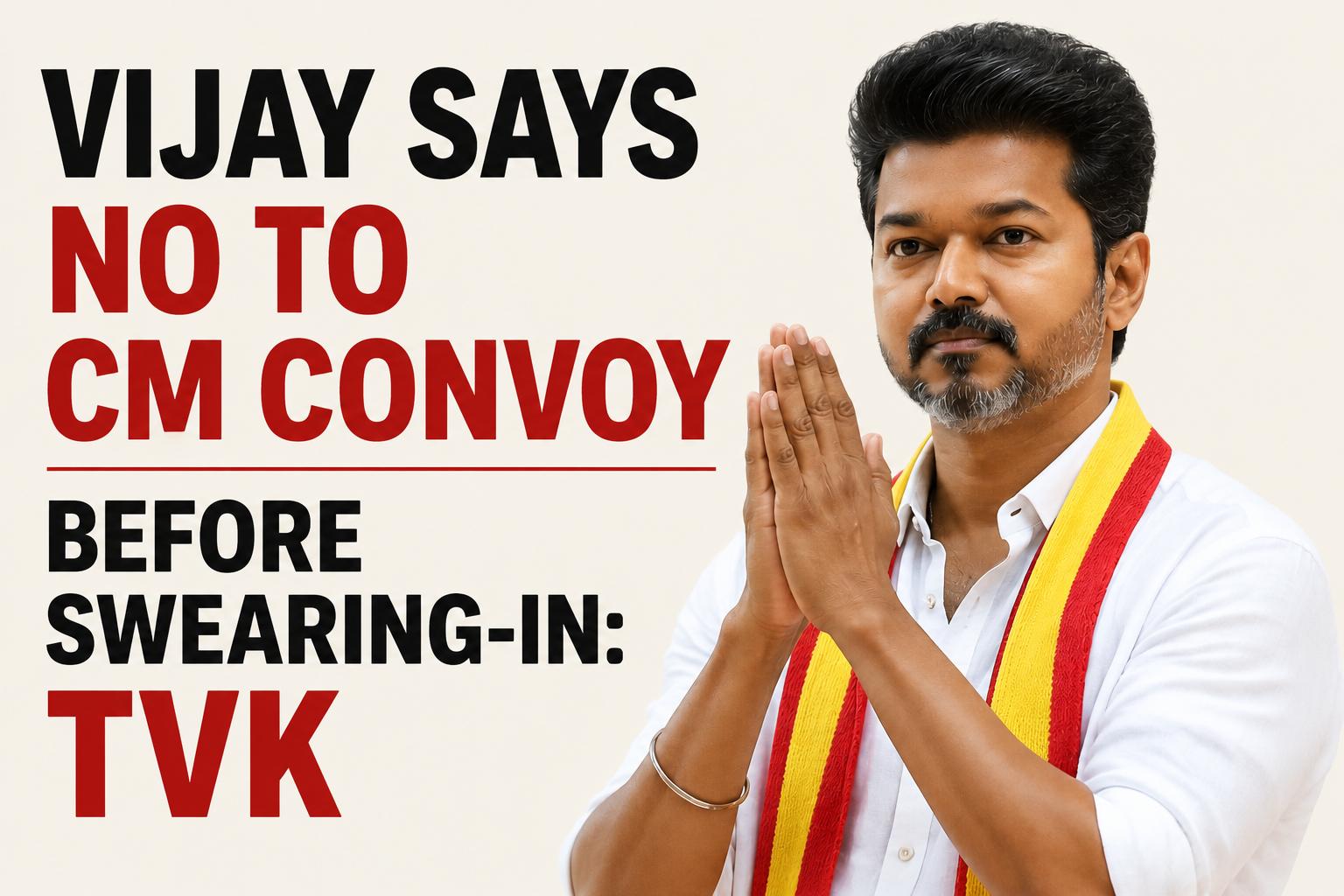 Vijay Calls for Unity and Rejects CM Convoy, Will Accept Security After Government Formation