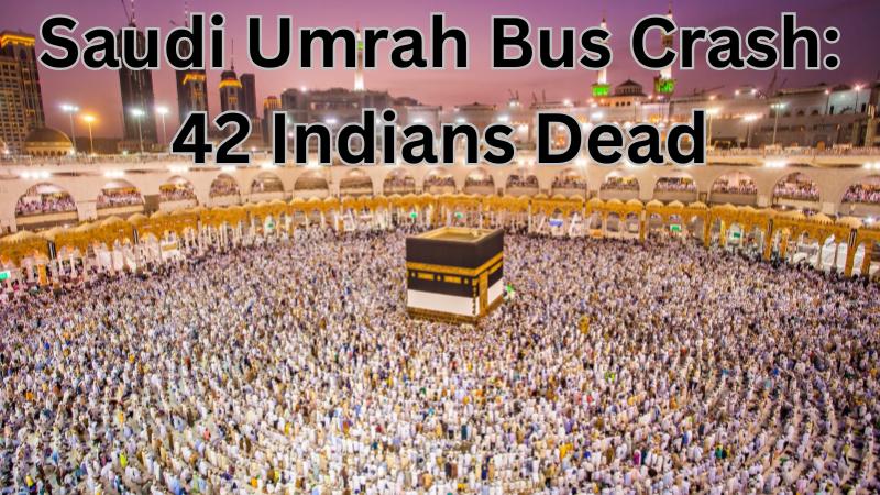 42 Umrah Pilgrims From Telangana Killed In Saudi Arabia Bus–Tanker Collision