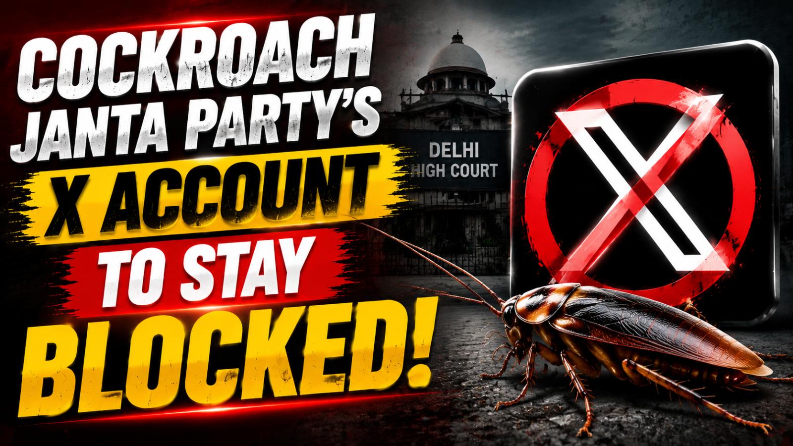 Delhi High Court Keeps Cockroach Janta Party X Account Suspended