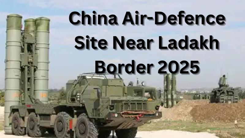 China Builds New Air-Defence Site Near India Border With Hidden Missile Launchers