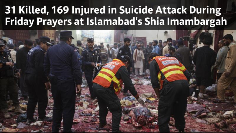 31 Killed, 169 Injured in Suicide Attack During Friday Prayers at Islamabad's Shia Imambargah