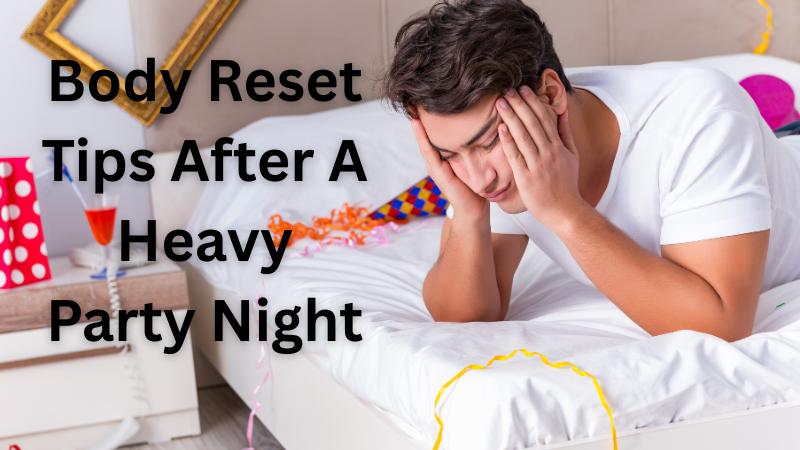 6 Doctor-approved ways to recover faster after a heavy party night