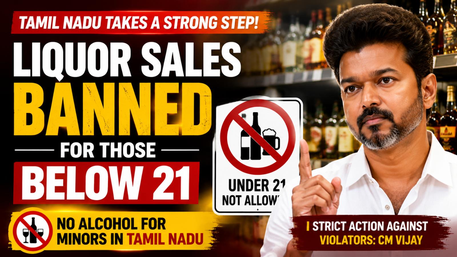 Liquor Sales Banned for Those Below 21 in Tamil Nadu Strict Action Announced by CM Vijay