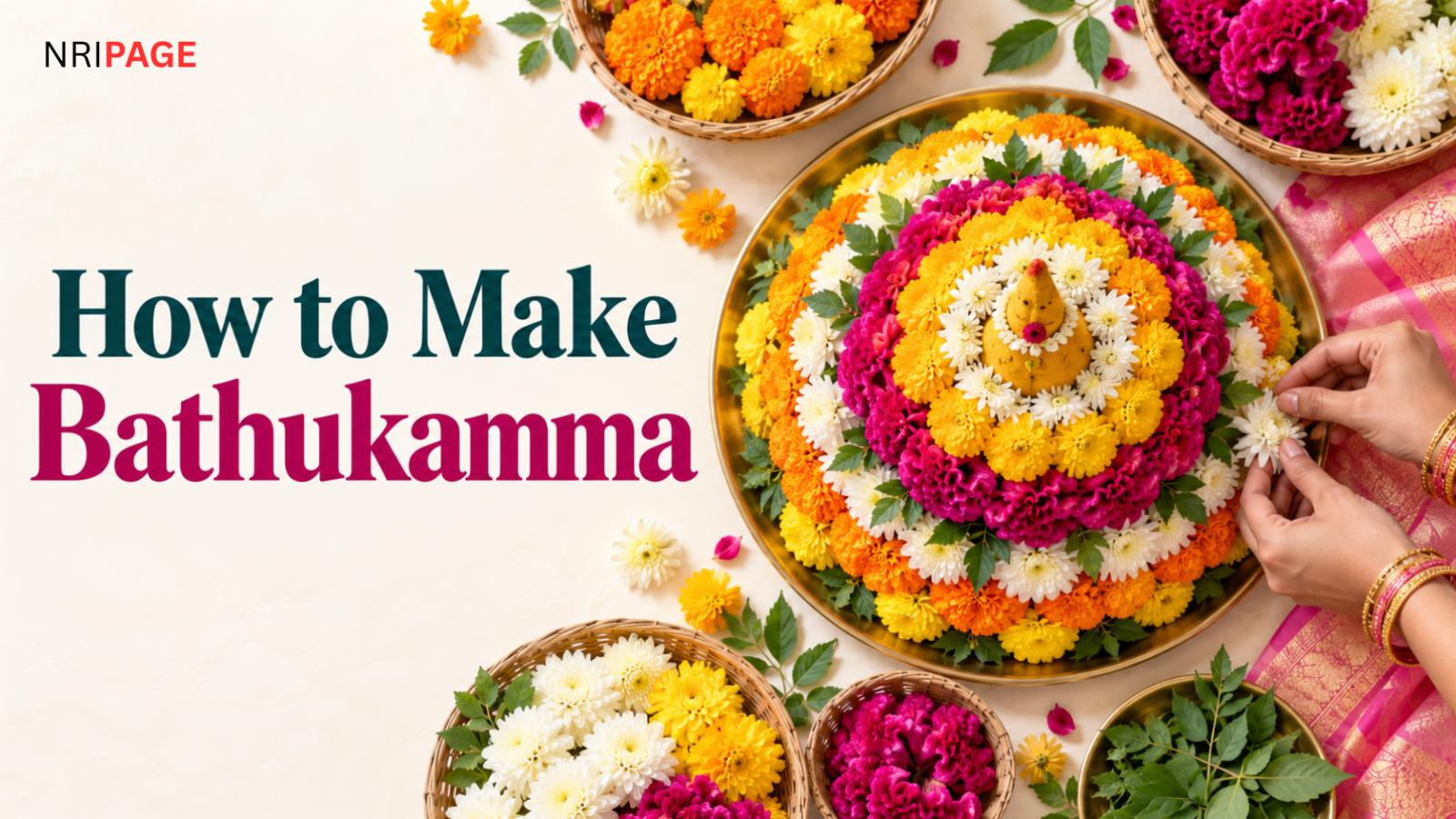 How to Make Bathukamma: Flowers, Clothing and Immersion Tips