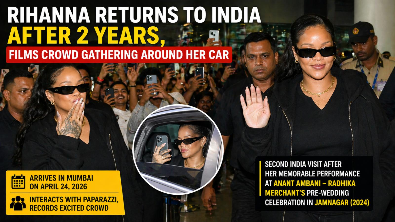 Rihanna Returns To India After 2 Years, Captures Crowd During Mumbai Arrival