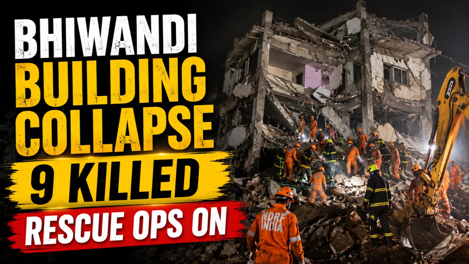 Bhiwandi Building Collapse Kills 9, Rescue Operation Continues