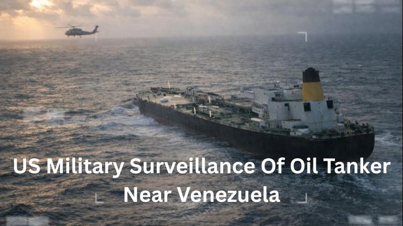 US Pursues Third Sanctioned Oil Tanker Near Venezuela As Military Actions Escalate