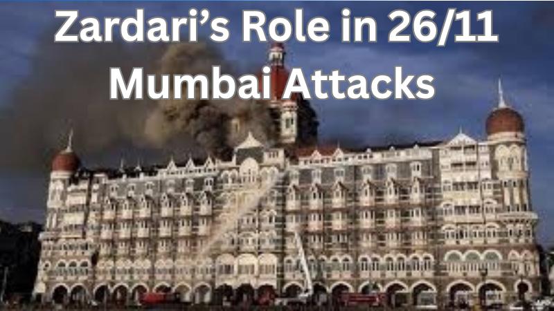 Did Asif Ali Zardari’s Nuclear Offer Trigger the 26/11 Mumbai Attacks?