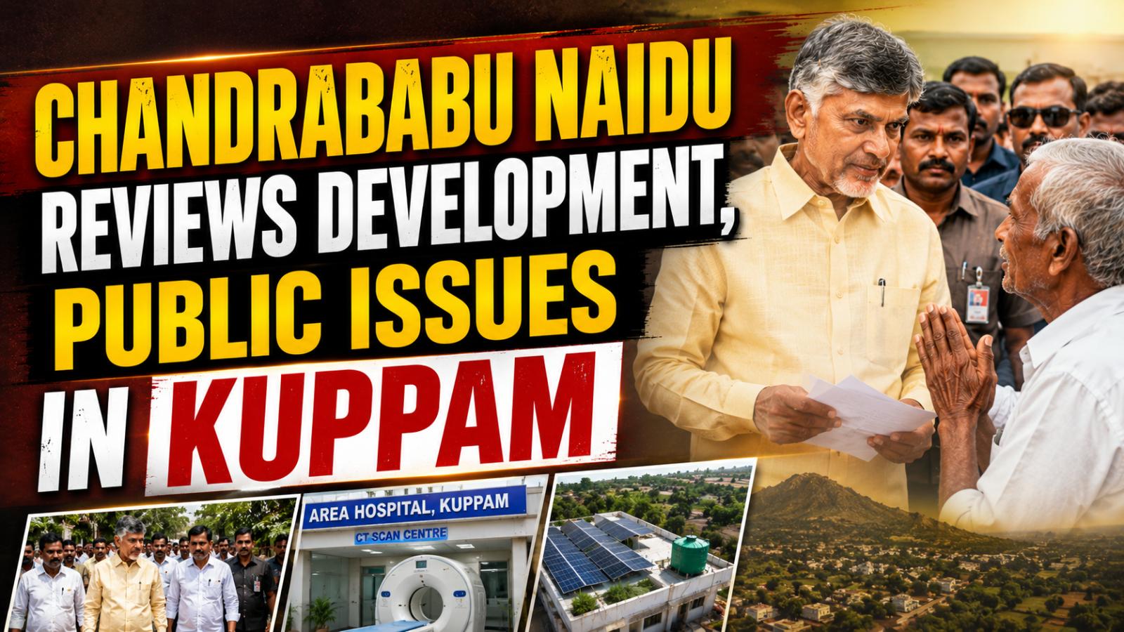 Chandrababu Naidu reviews development, public issues in Kuppam