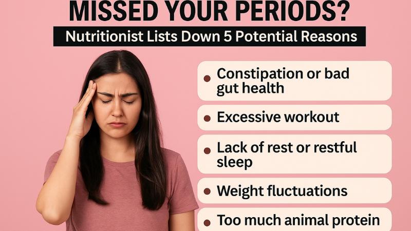 5 Reasons You Might Miss Your Period, Says Nutritionist Lovneet Batra