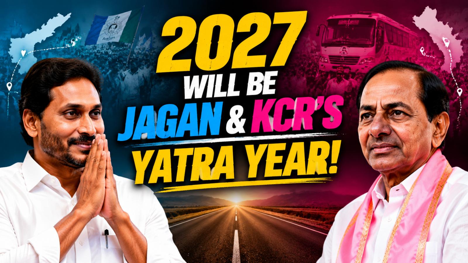 2027 Set for YS Jagan Mohan Reddy and KCR Public Yatras