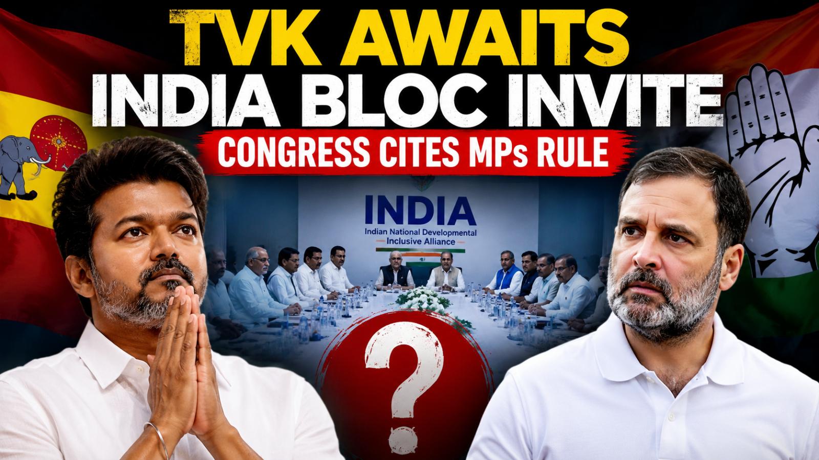 TVK Awaits INDIA Bloc Invite As Congress Cites MPs Rule