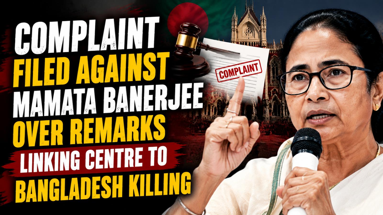 Complaint Filed Against Mamata Over Bangladesh Remarks