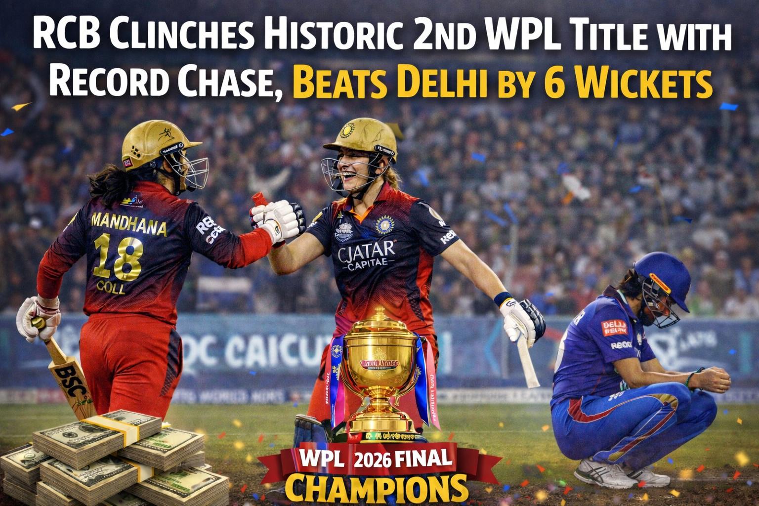 RCB Clinches Historic 2nd WPL Title with Record Chase, Beats Delhi by 6 Wickets