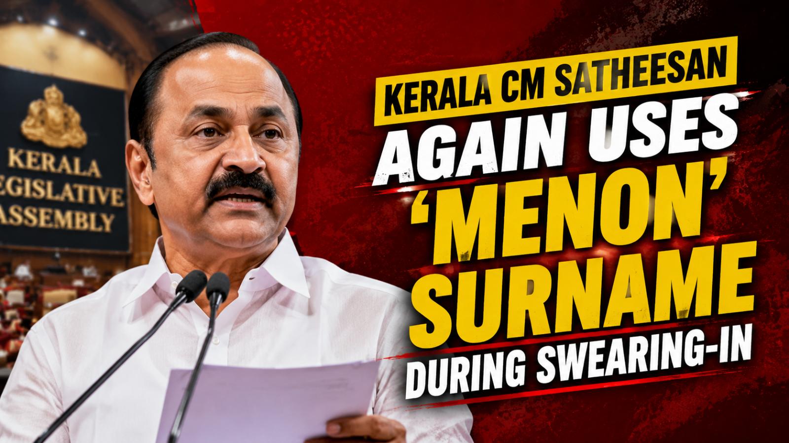 Kerala CM Satheesan Again Uses Menon Surname at MLA Swearing-In
