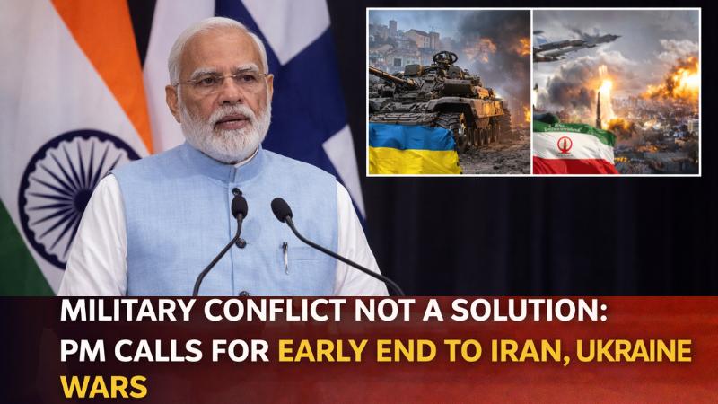 PM Modi Calls for Diplomatic Solution to End Ukraine and Iran Wars