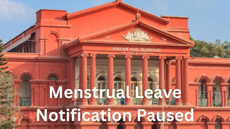 Karnataka High Court Halts Monthly Menstrual Leave Order For Women Employees