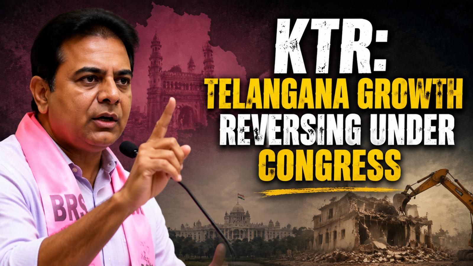 KTR Claims Telangana Development Is Reversing Under Congress Rule