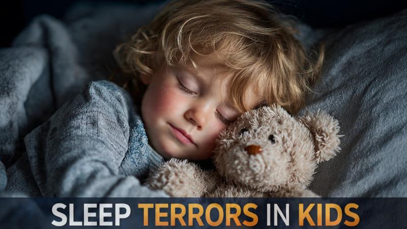 Sleep Terrors In Kids Causes, Warning Signs, And How Parents Should Respond Safely