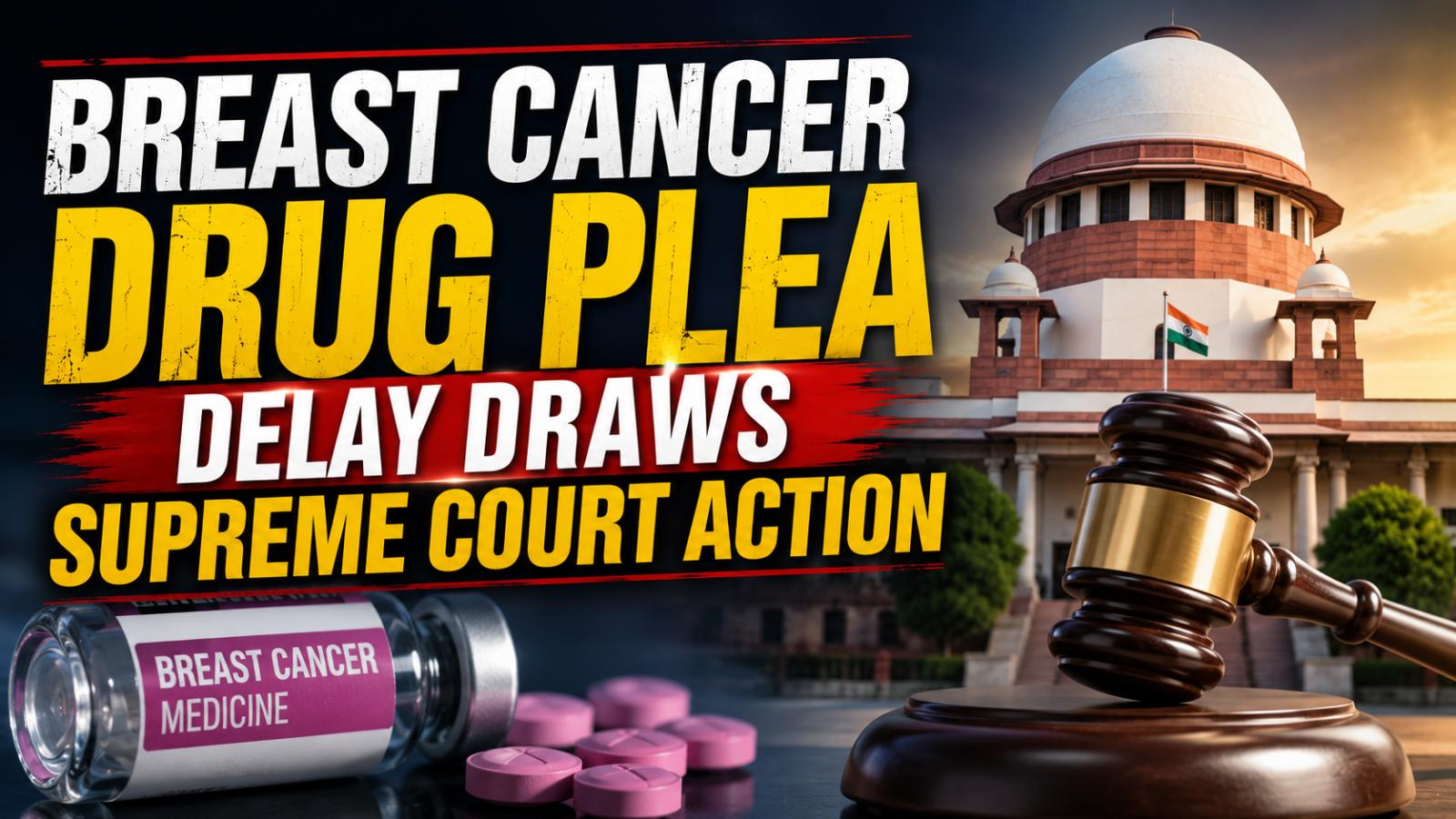 Breast Cancer Drug Plea Delay Draws Supreme Court Action