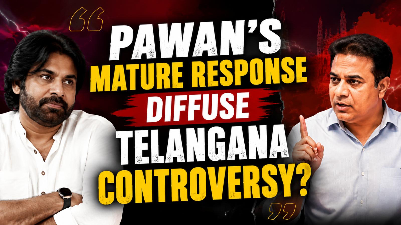 Pawan Kalyan’s Calm Stance Eases Telangana Controversy