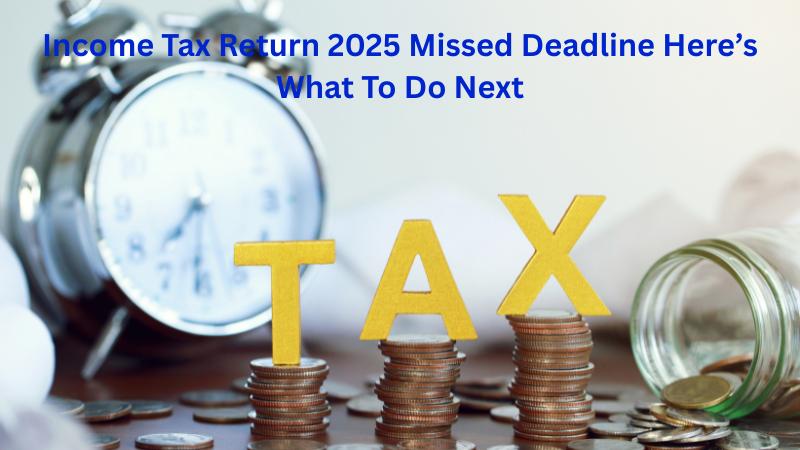 Missed ITR Deadline File Belated Return By December 31, 2025 With Penalty