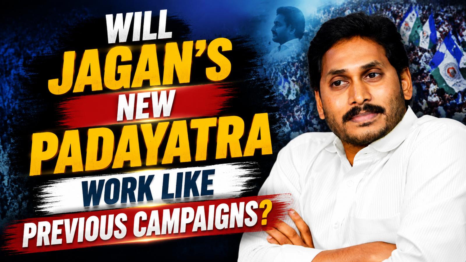 Second Padayatra Strategy Faces Doubts In Andhra Politics