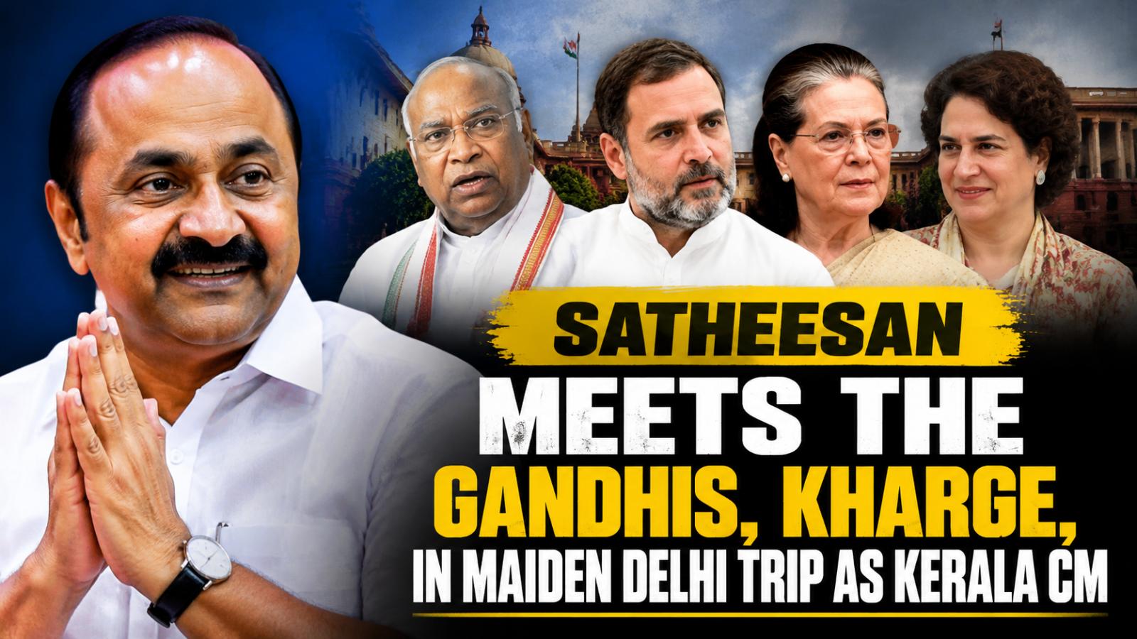 Kerala CM VD Satheesan Meets Gandhis, Kharge In First Delhi Visit