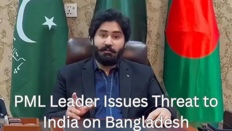 Pak PML Leader Threatens India Over Bangladesh, Calls for Military Alliance