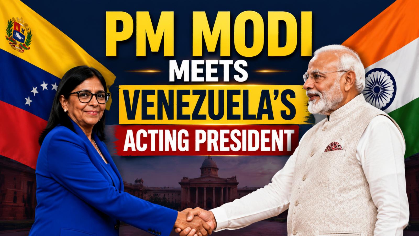 PM Modi Meets Venezuela Acting President to Boost Bilateral Ties