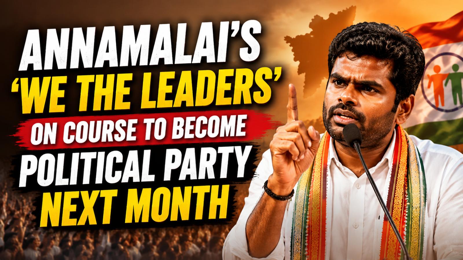Annamalai Plans New Party Launch In Tamil Nadu By July