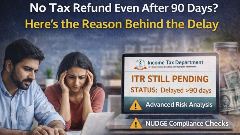 No Tax Refund Even After 90 Days Here's the Reason Behind the Delay