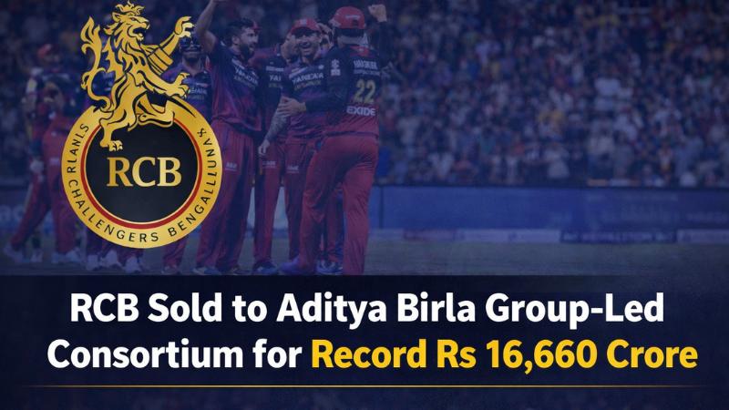 RCB Sold to Aditya Birla Group-Led Consortium for Record Rs 16,660 Crore