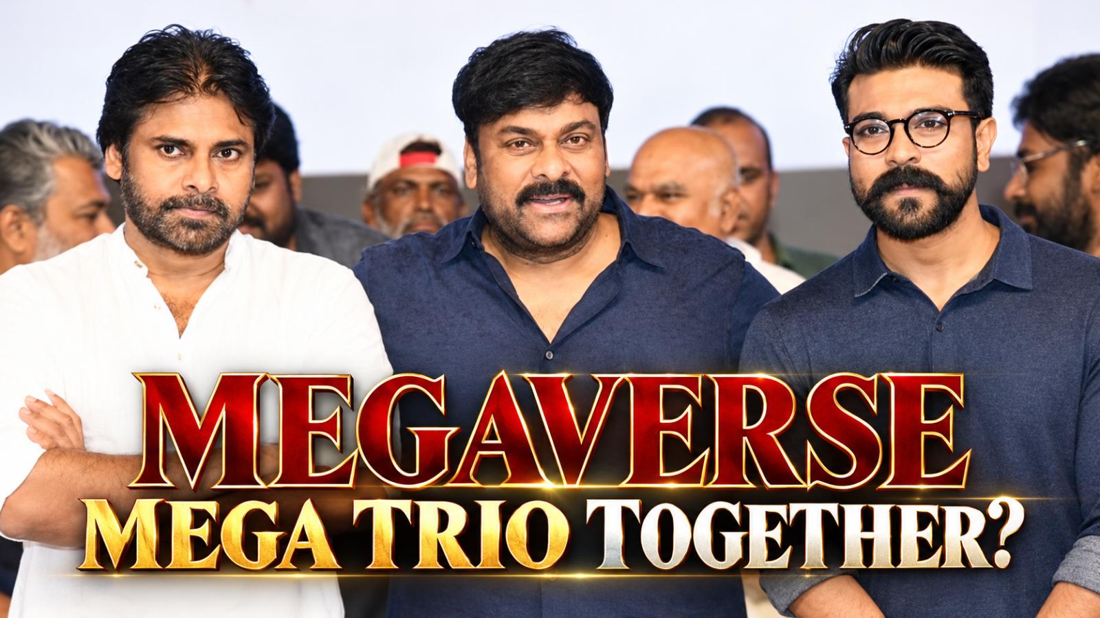 Megaverse: Chiranjeevi May Host Pawan Kalyan And Ram Charan