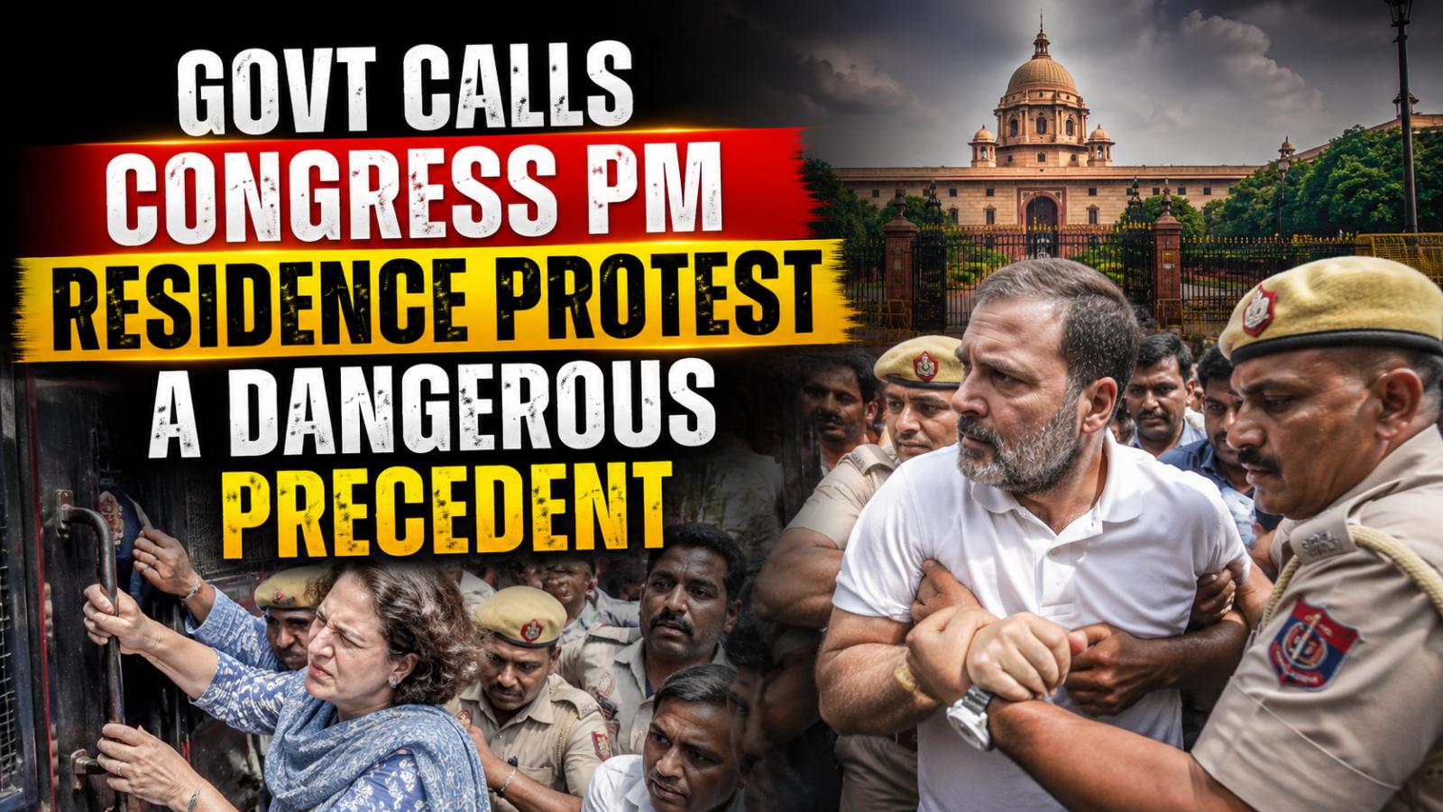 Govt Calls Congress PM Residence Protest a Dangerous Precedent