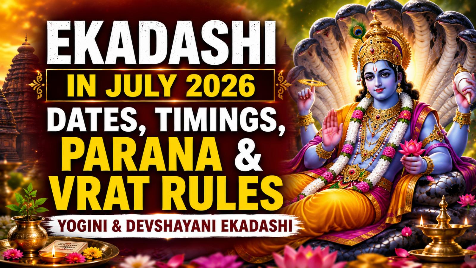 Ekadashi in July 2026: Dates, Timings, History and Vrat Rules