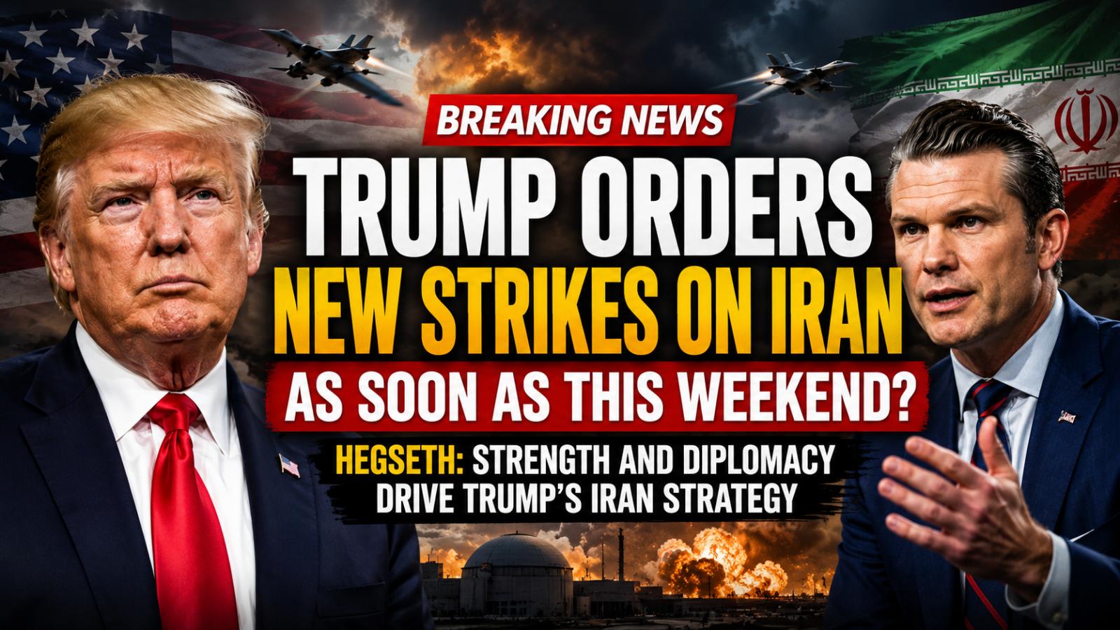 Trump Iran Strike Plan Pairs Military Pressure With Diplomacy