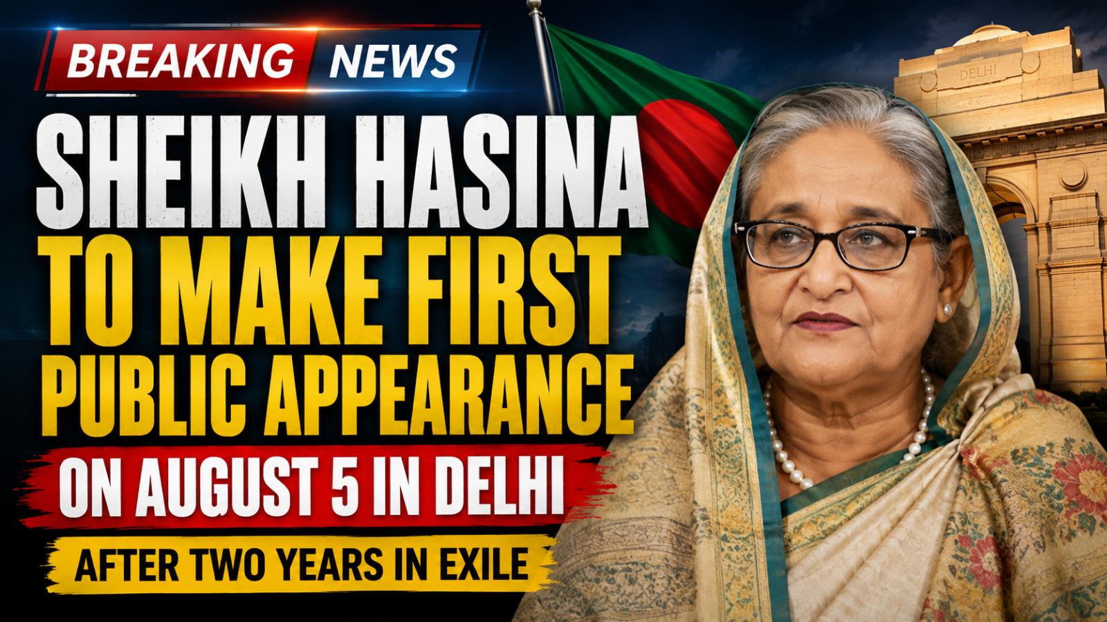 Sheikh Hasina Public Appearance Set for August 5 in Delhi