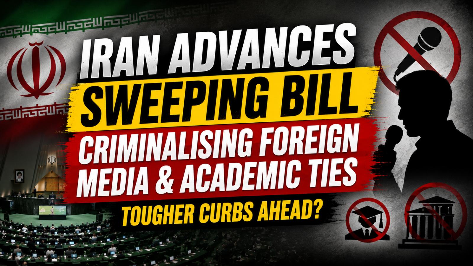 Iran Foreign Influence Bill Targets Media and Academic Contacts