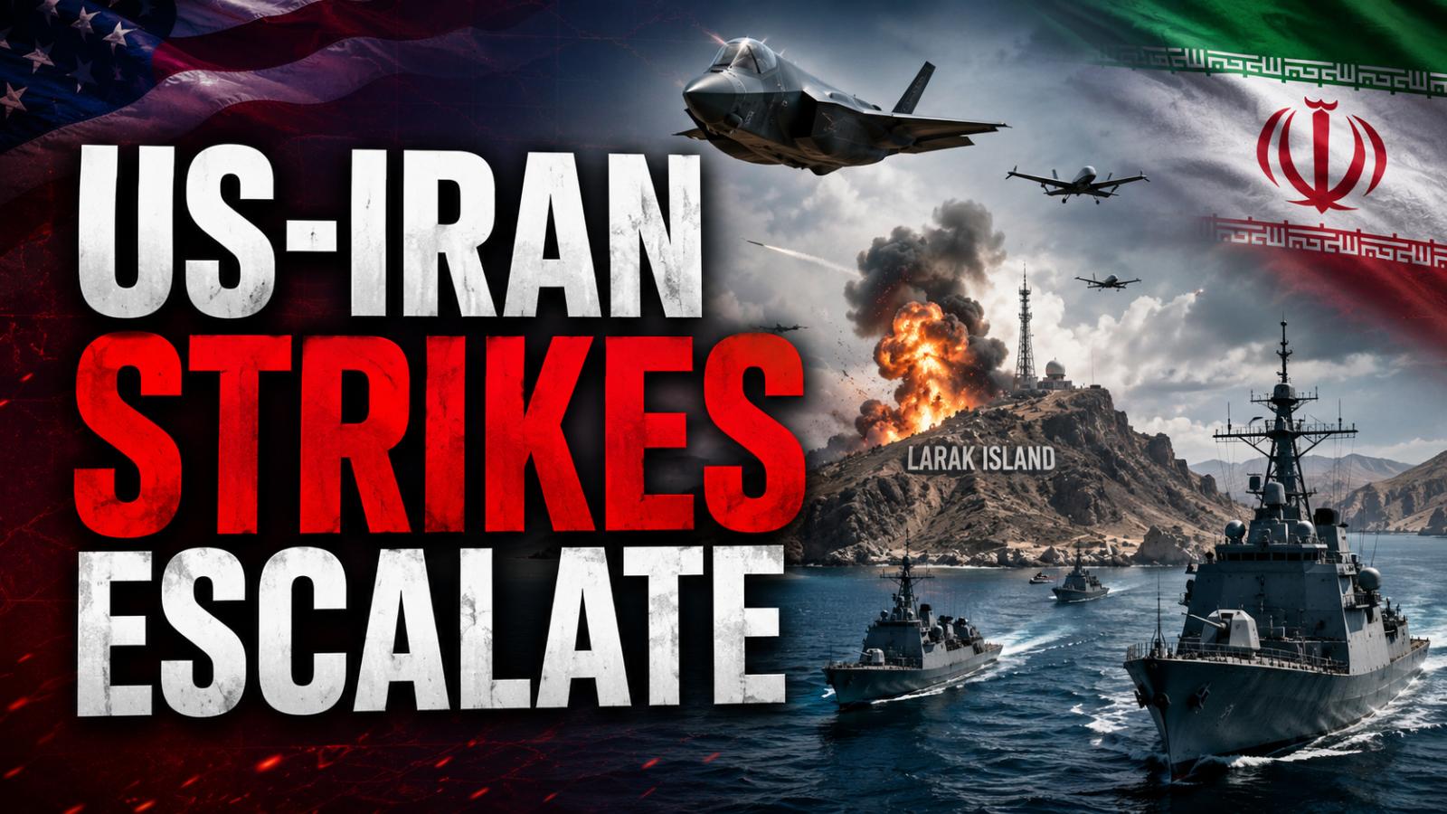 US-Iran Strikes Resume as Larak Attack Triggers Retaliation