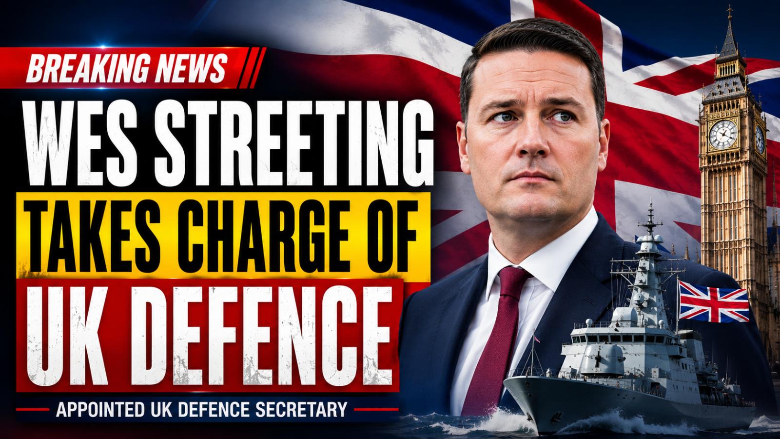 Wes Streeting Appointed UK Defence Secretary by Andy Burnham