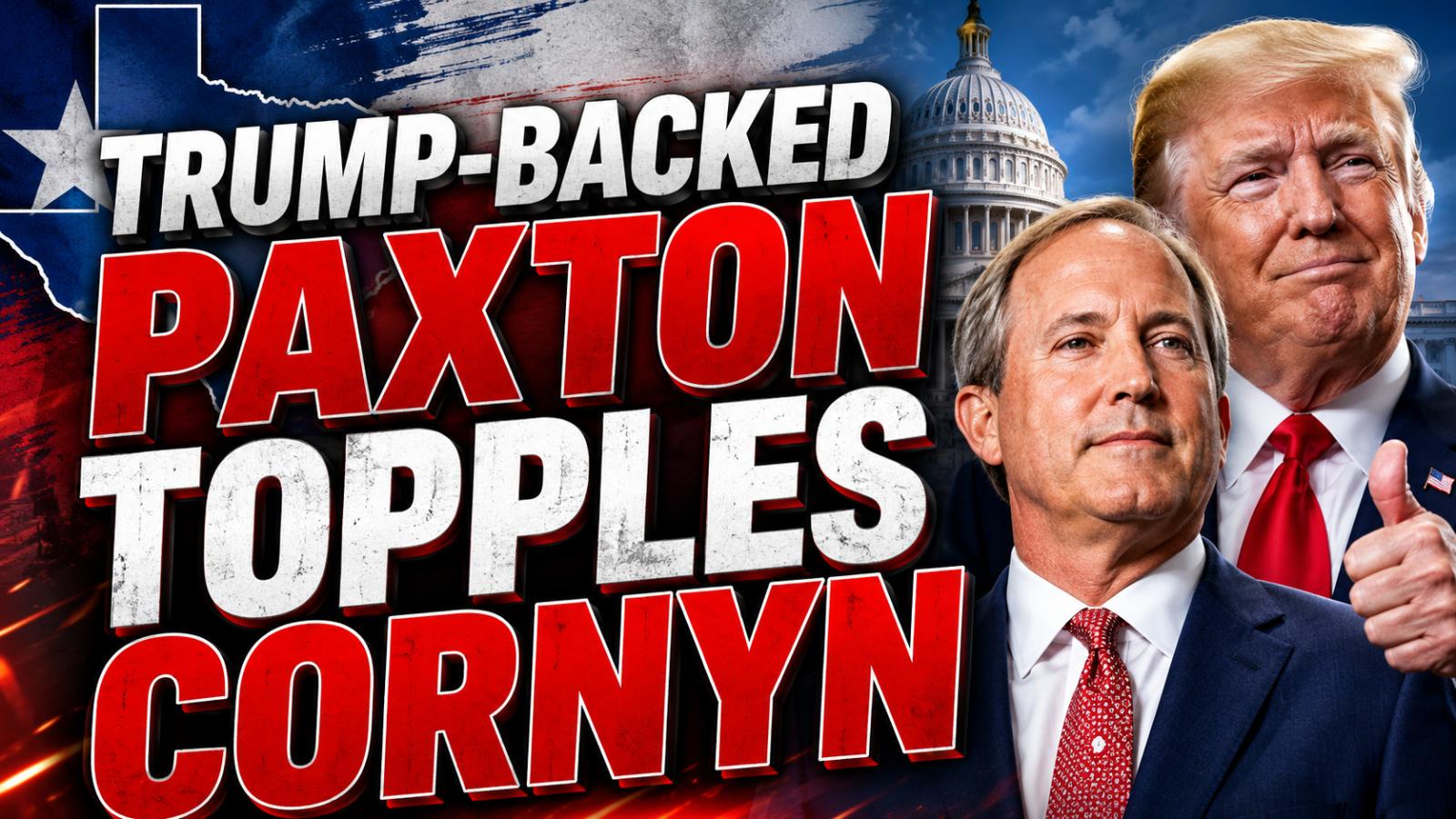Trump-Backed Ken Paxton Defeats John Cornyn In Texas Runoff
