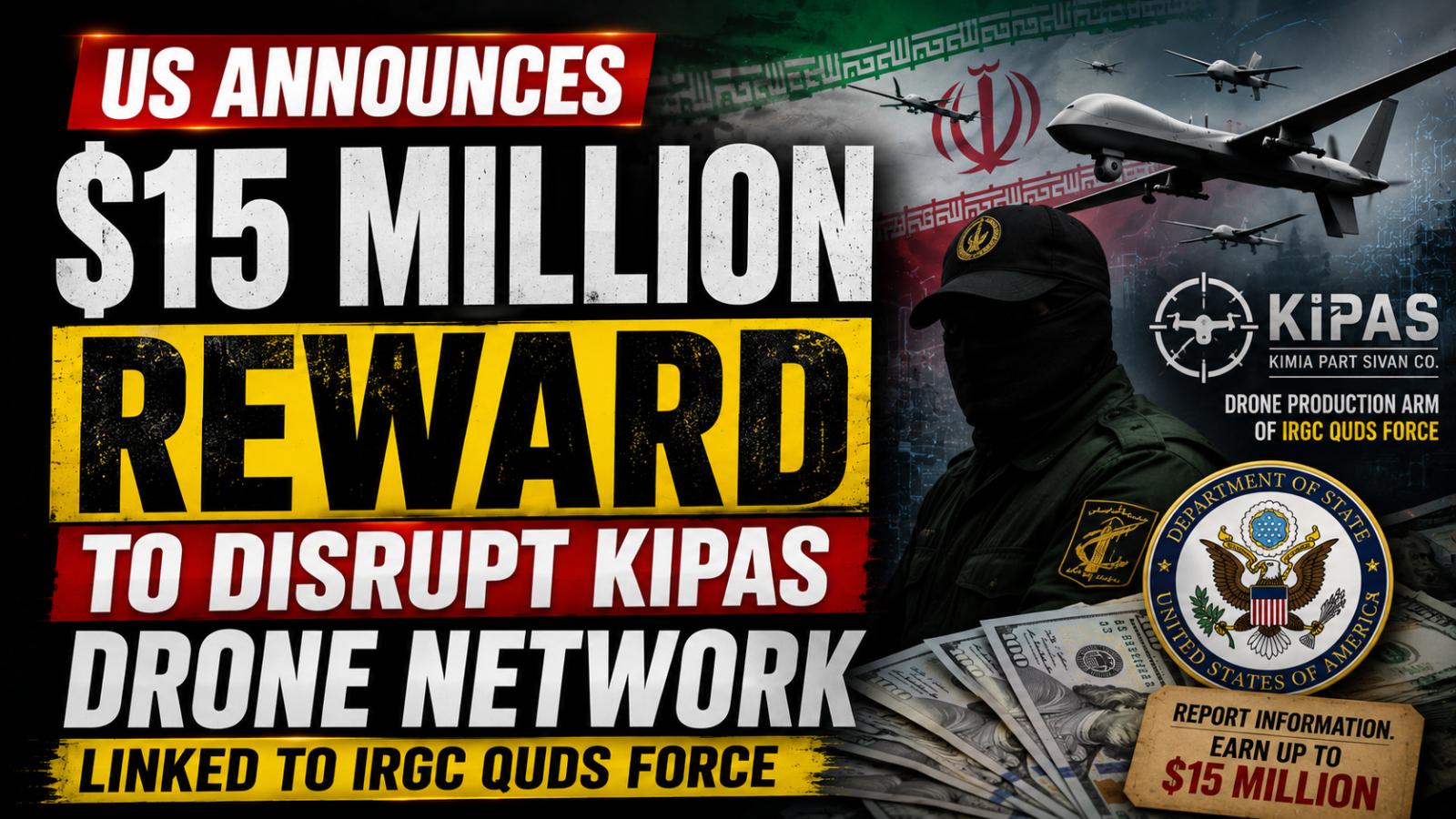 US Offers $15 Million Reward for KIPAS Drone Network Tips