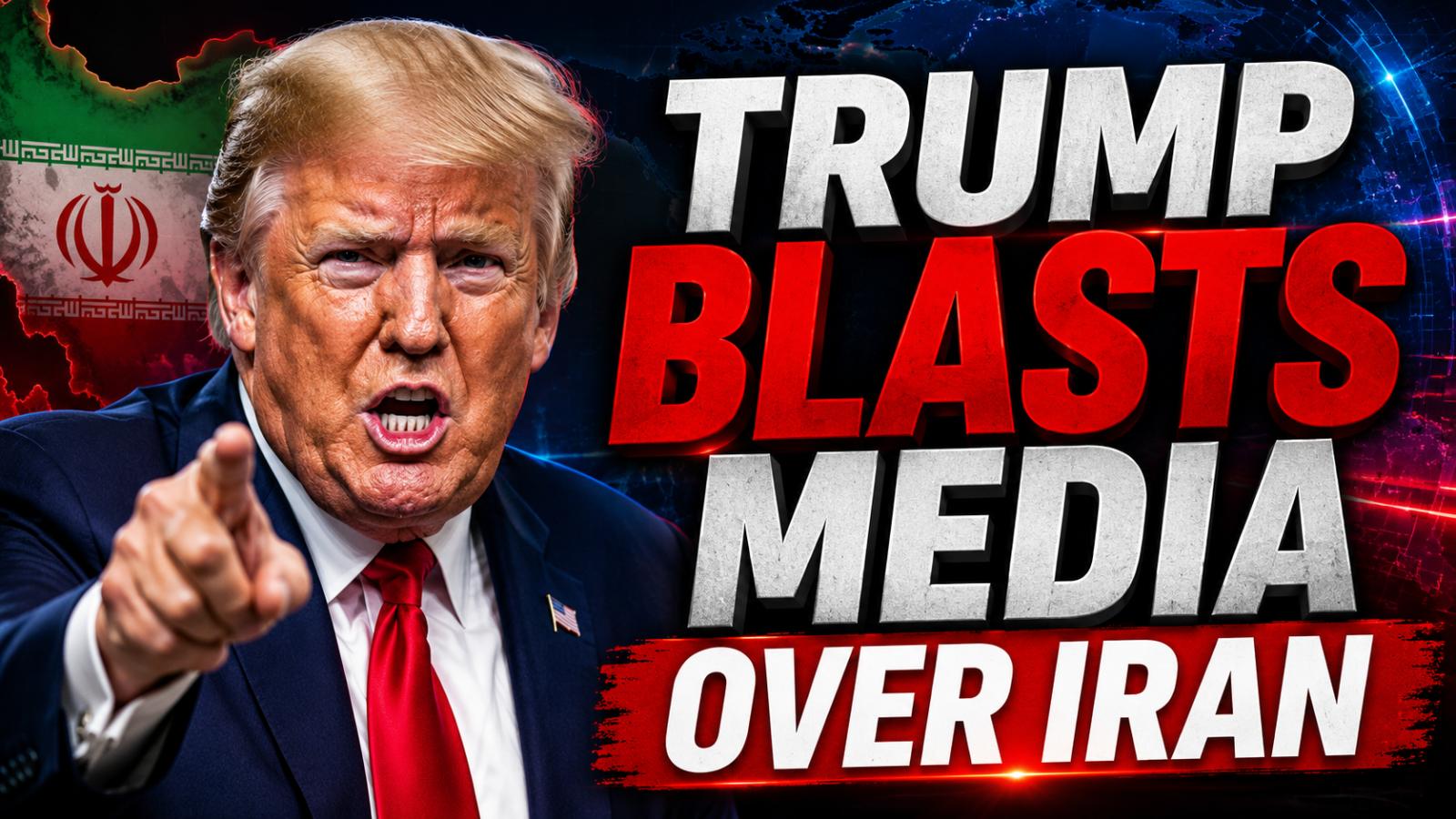 Trump Attacks Media And Democrats Over Iran Coverage